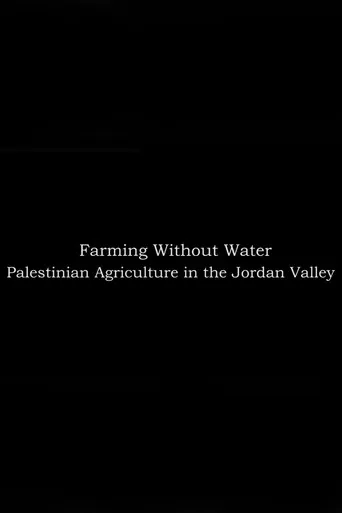 Farming Without Water: Palestinian Agriculture in the Jordan Valley